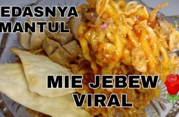 Resep Mie Jebew: Panduan Lengkap Membuat Hidangan Lezat