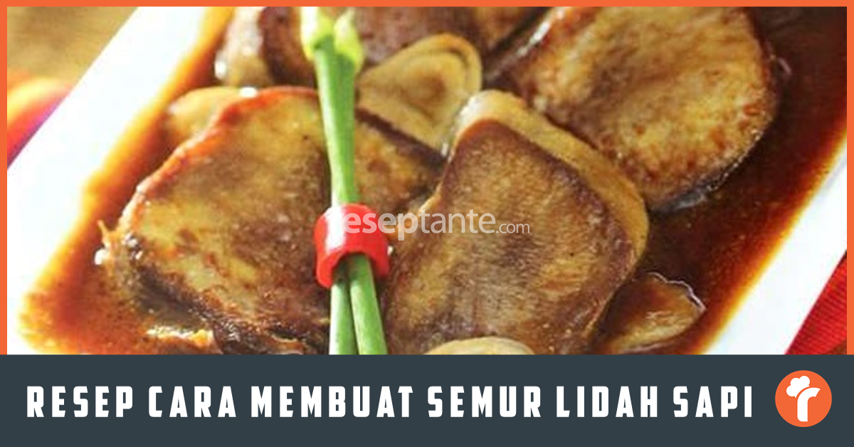 Https://www.masakapahariini.com/resep/resep-semur-lidah-sapi-panggang/