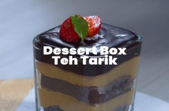 Resep Dessert Box Teh Tarik: Nikmatnya Teh Tarik dalam Kemasan Mini