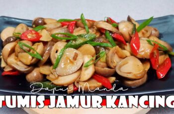 Cara Memasak Jamur Kancing Yang Benar dan Lezat Cara Memasak Jamur Kancing Yang Benar dan Lezat